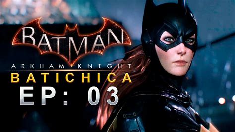 Batman Arkham Knight Una Cuestión Familiar DLC FINAL YouTube