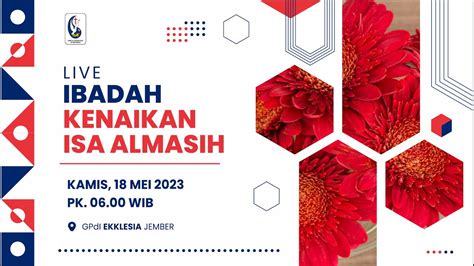 Live Ibadah Kenaikan Isa Almasih Gpdi Ekklesia Jember Mei Youtube