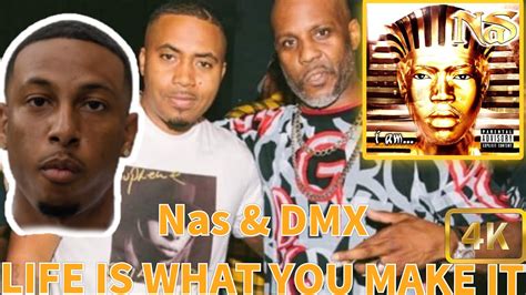 Nas Life Is What You Make It Feat Dmx Reaction Nas Dmx Brought