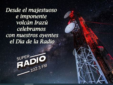 Feliz Dìa Mundial De La Radio Súper Radio 1023 Fm