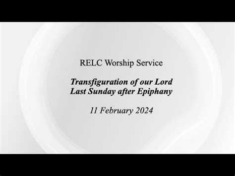 RELC Worship For The Transfiguration Of Our Lord Last Sunday After