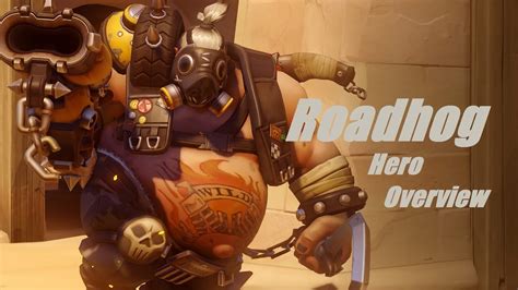 Overwatch Hero Overview Roadhog Youtube