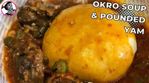 Got Okra Make This Sumptuous And Easy Ghanaian Okro Soup Recipe Served With Ghana Pounded Yam