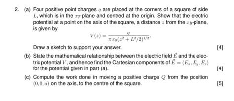 Solved 2 A Four Positive Point Charges Q Are Placed At