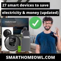 27 Smart Devices To Save Electricity & Money (Updated 2023) – SmartHomeOwl