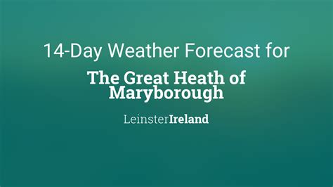 The Great Heath Of Maryborough Ireland 14 Day Weather Forecast