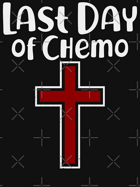 Last Day Of Chemo Cancer Survivor Cross Gift T Shirt By Pbng