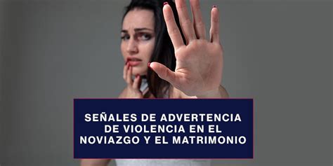 Señales de advertencia de violencia en el noviazgo y el matrimonio Dr