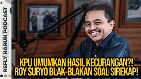 KPU UMUMKAN HASIL KECURANGAN ROY SURYO BLAK BLAKAN SOAL SIREKAP ALAT