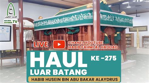 Live Relay Haul Luar Batang Ke Al Habib Husein Bin Abu Bakar