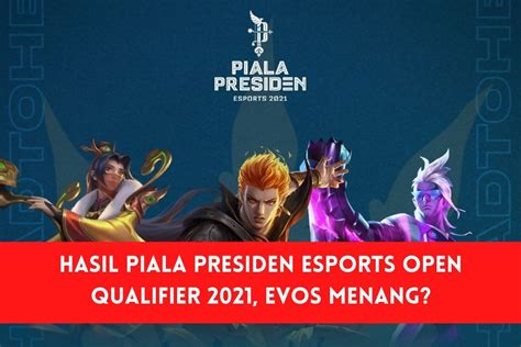 Hasil Piala Presiden Esports Open Qualifier Evos Menang Spin