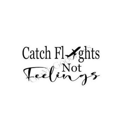 Catch Flights Not Feelings Svg Adventures Svg Airplane Svg Etsy