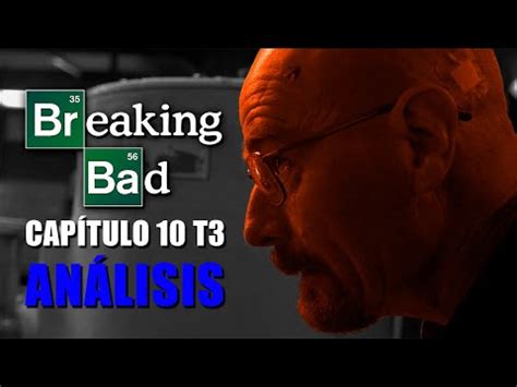 Breaking Bad Análisis Capítulo 10 T3 YouTube