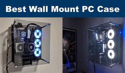 Top 5 Best Wall Mount PC Case ( Buying Guide ) | Best CPUs