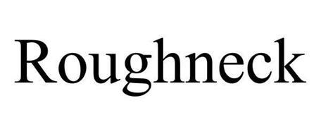 ROUGHNECK Trademark of Northern Tool & Equipment Company, Inc. Serial Number: 86332343 ...