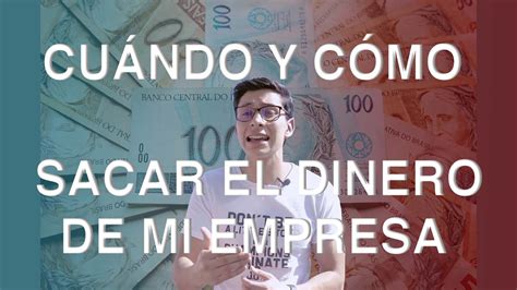 CUÁNDO Y CÓMO SACAR EL DINERO DE MI EMPRESA YouTube