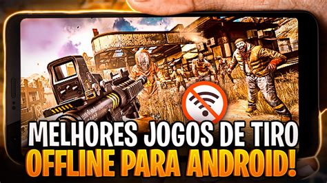 Os Melhores Jogos De Tiro Offline Para Android Que Voc Precisa