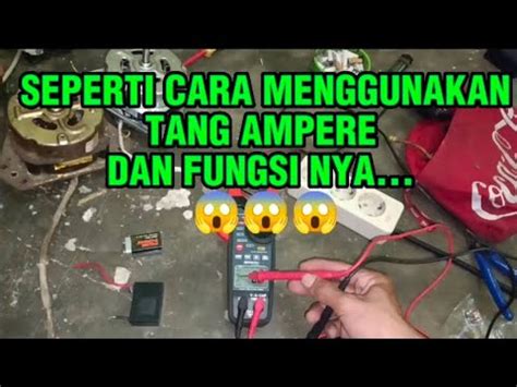 Tutorial Mengunakan Tang Ampere Dan Semua Kegunaan Pada Menu Nya