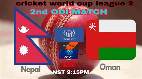 Nepal Vs Oman Odi Match Cwcl Nepal Vs Oman Live Youtube