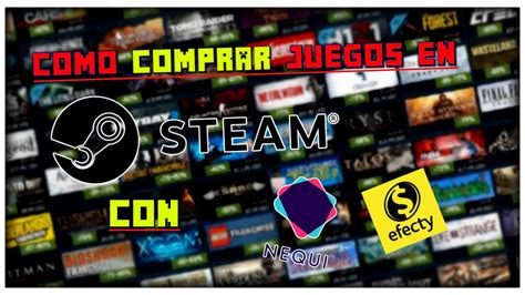 Como Comprar Juegos En STEAM Con Nequi O Efecty I SENCILLO YouTube