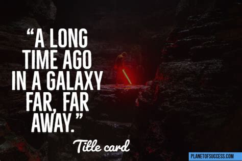 130 Star Wars Quotes From A Galaxy Far Far Away Planet Of Success