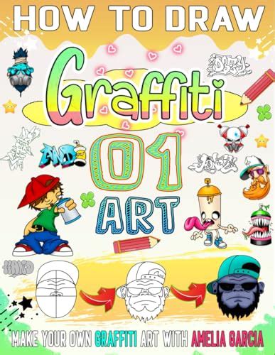 how to draw graffiti 01: The ultimate guide to crafting attention ...