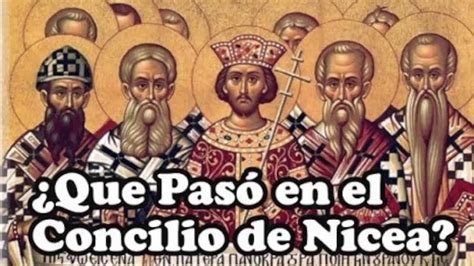 QUE PASO EN EL CONCILIO DE NICEA YouTube