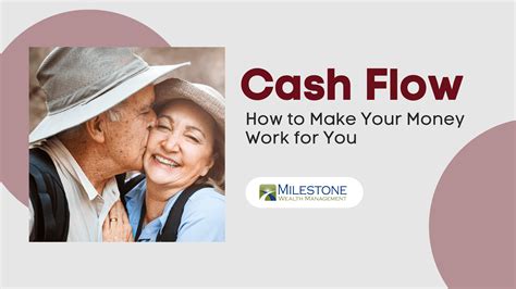 Cash Flow How To Make Your Money Work For You Milestone Wealth