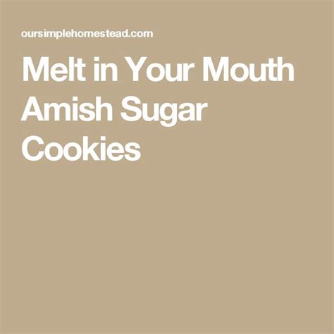 Melt In Your Mouth Amish Sugar Cookies Recipe Amish Sugar Cookies