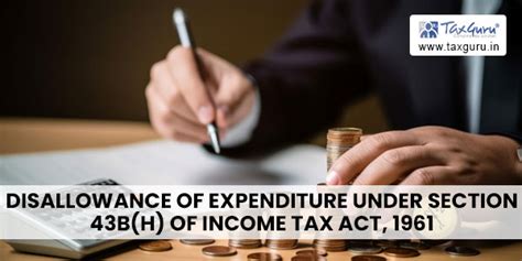 Disallowance Of Expenditure Under Section B H Of Income Tax Act