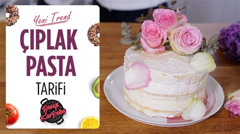 Çıplak Pasta Tarifi Naked Cake Yeni Trend Pasta YouTube