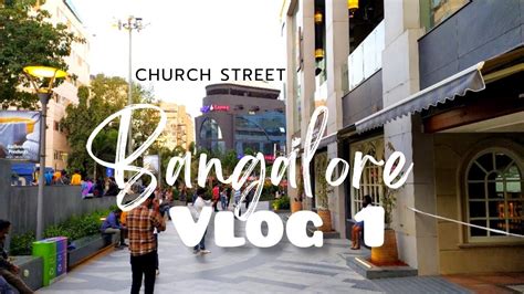 Church Street Bangalore Nightlife Bangalore Tourist Places Vlog 1