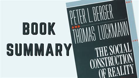 The Social Construction Of Reality By Peter Berger And Thomas Luckmann