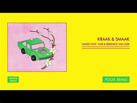 Kraak Smaak Naked Ft IVAR Berenice Van Leer Fouk Remix YouTube Music