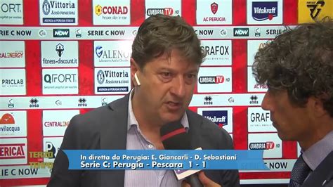 Perugia Pescara 1 1 Sebastiani Felice Di Essere Il Presidente Di