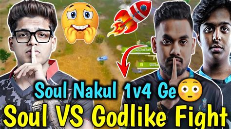 Soul Vs Godlike Soul Nakul 1v4 Ge Soul Today Highlights Upthrust