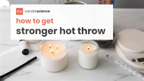 How To Make Stronger Smelling Candles Candle Making 101 Hot Throw