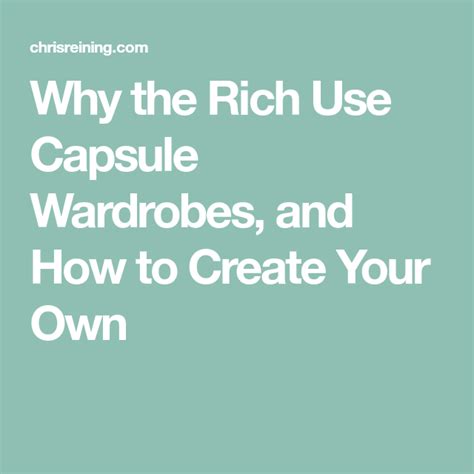 Why The Rich Use Capsule Wardrobes And How To Create Your Own