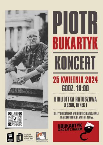 40 Lat Z Hakiem Koncert Piotra Bukartyka