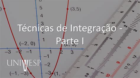 Cálculo I Técnicas De Integração Parte I Youtube