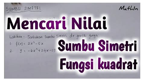 Matematika Kelas Cara Mencari Nilai Sumbu Simetri Grafik Fungsi