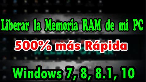 Cómo liberar la Memoria Ram de mi PC Windows XP 7 8 8 1 10 2017