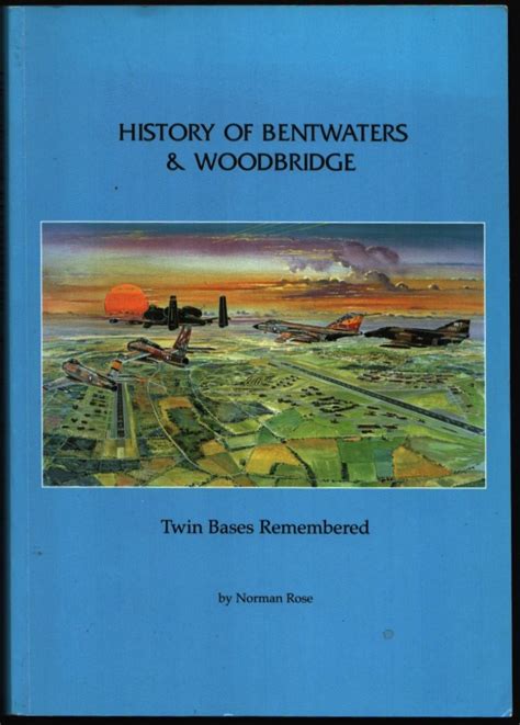 History Of Bentwaters And Woodbridge Twin Bases Remembered By Rose