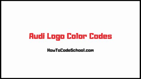 Audi Logo Color Codes HEX Code RGB Code CMYK PMS HSV And HSL Codes