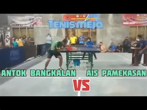 Final Turnamen Tenis Meja Ais Pamekasan V Antok Bangkalan Youtube