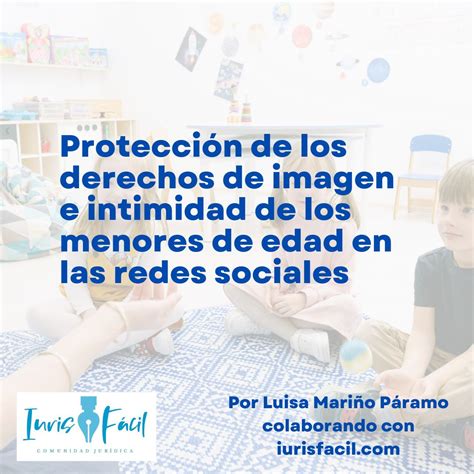 Protección de los derechos de imagen e intimidad de los menores de edad