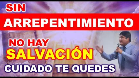 Sin Arrepentimiento No Hay Salvaci N Arrepent Os Y Covert Os Hechos