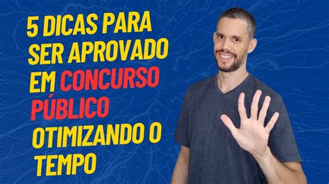 5 Dicas Para Ser Aprovado Em Concurso Publico Otimizando O Tempo YouTube