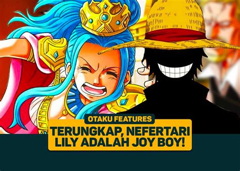 One Piece Terungkap Nefertari Lily Adalah Joy Boy Greenscene