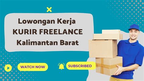 Lowongan Kerja Hari Ini Info Kerja Kurir Freelance Kalimantan Barat